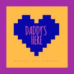 Marcel Pereira - Daddy's Here