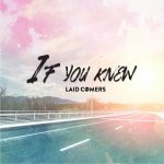 Laid Comers - If You Knew