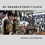 Marcel Lee Pereira - My Grandfather's Clock