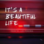 Marcel Lee Pereira - It's a Beautiful Life